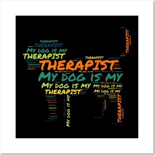 My Dog Is My Therapist Posters and Art